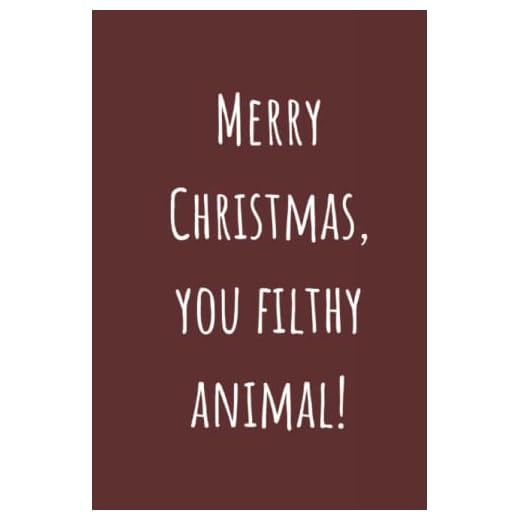 Merry Christmas, you filthy animal!