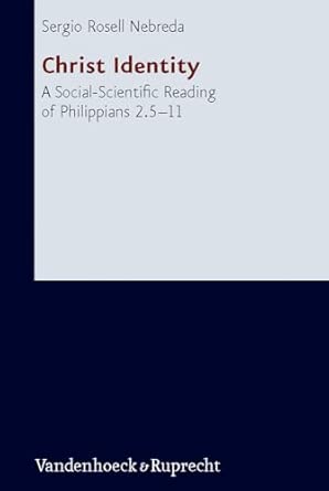 Christ Identity: A Social-Scientific Reading of Philippians 2.5-11: 240 book cover