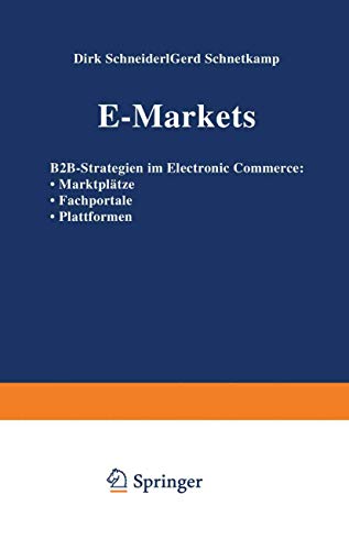 E-Markets - B2B-Strategien im Electronic Commerce: B2B-Strategien im Electronic Commerce: • Marktp