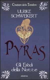 Pyras. Gli eredi della notte Pyras. Gli eredi della notte