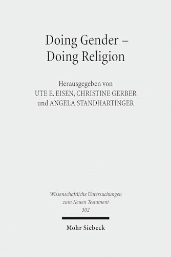 Doing Gender - Doing Religion (Wissenschaftliche Untersuchungen zum Neuen Testament, 302) (German Edition)