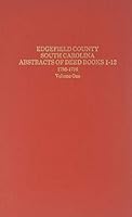 Edgefield County S.C., Abstracts of Deed Book 1-12: 1786-1796 0893085456 Book Cover