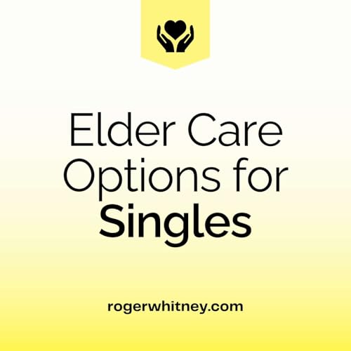 Elder Care Options for Singles Podcast Por arte de portada
