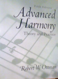 Advanced Harmony: Theory and Practice [Hardcover] [2000] 5th Ed. Robert W. Ottman