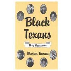 Black Texans: They Overcame