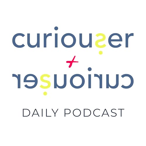 『Curiouser + Curiouser Daily Podcast』のカバーアート