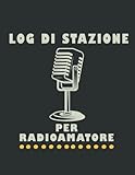 radioamatori italiani cosmonauti russi  Log Di Stazione Per Radioamatori: Registro Di Stazione Radioamatoriale Con 107 Pagine  Registrazione Dei Dati Del Tuo Viaggio Radioamatoriale  Regalo Radioamatore  Disegno Radio