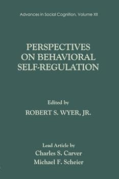 Advances in Social Cognition, Volume XII: Perspectives on Behavioral Self-Regulation - Book #12 of the Advances in Social Cognition