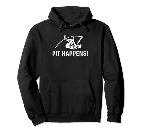 pit happens Design for a pole vault fans Pullover Hoodie