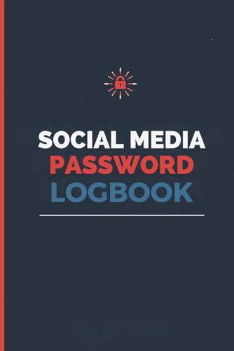 Social Media Password Logbook Secure Account Tracker for Usernames & Passwords | Internet Login Organizer for Social media Platforms | 6x9 Inch, 120 Pages