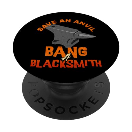 Save An Anvil Bang A Blacksmith - Funny Blacksmith PopSockets Swappable PopGrip