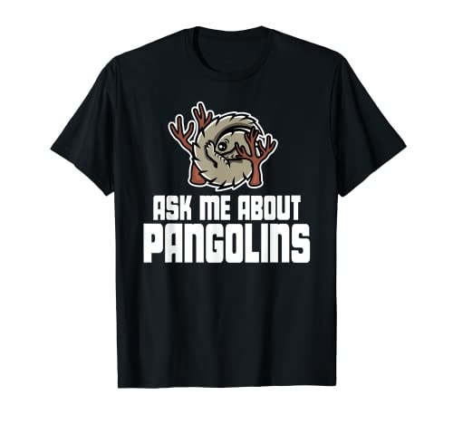 Lindo amante de Pangolin Pregúntame sobre Pangolins Camiseta
