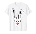 I Dont Do Matching Easter Couple His & Hers T-Shirt