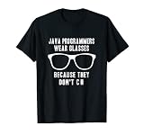 Les programmeurs Java portent des lunettes parce qu'ils ne sont pas C # T-Shirt