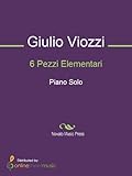  6 Pezzi Elementari - Piano (English Edition)