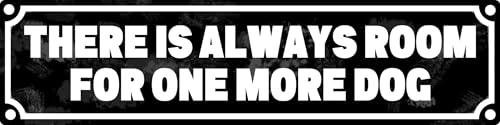There Is Always Room For One More Dog Metal Sign 16x4 in