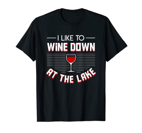 I Like Wine Down Lake Cool Design Wine Regalo de navegación al aire libre Camiseta