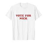 Vote For Nick T-Shirt