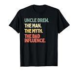 Uncle Drew Quote The Man The Myth The Bad Influence Funny T-Shirt