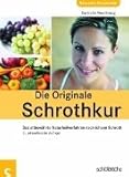 Die Originale Schrothkur: Das altbewährte Naturheilverfahren nach Johann Schroth (Ratgeber Gesundheit)