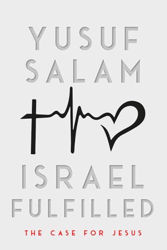 Israel Fulfilled: The Case For Jesus