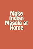 Make Indian Masala at Home