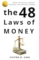 The 48 Laws of Money: Master The Secret To Wealth and Financial Freedom (48 Laws of Living - psychology of money) 1965849121 Book Cover
