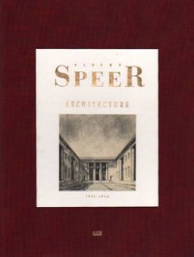 Albert Speer: Architecture, 1932-1942: Leon Krier, Lars Olof