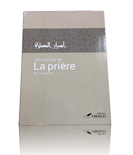 Télécharger Les secrets de la prière, de Ibn Al-Qayyim (2ème édition) Gratuit