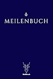 Meilenbuch: A5 nautisches Meilenbuch | Seemeilenbuch | Segler Logbuch | Seemeilenlogbuch | Seetagebuch | Seemeilennachweis | Geschenkbuch für Skipper, ... Sportbootfahrer, Männer und Frauen