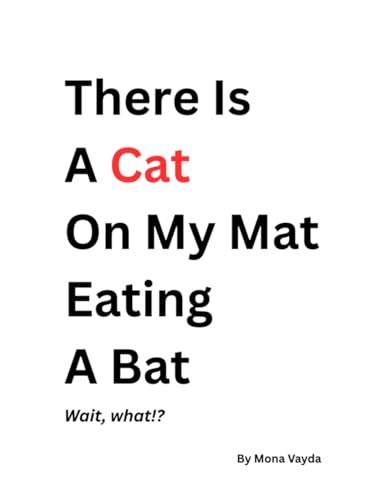 THERE IS A CAT ON MY MAT EATING A BAT, WAIT WHAT!?: Laugh-Out-Loud Animal Rhymes for Kids: Perfect for Storytime and Shared Reading