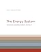 The Energy System: Technology, Economics, Markets, and Policy (The MIT Press)
