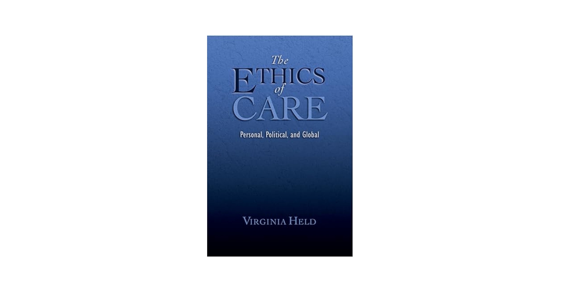 The Ethics of Care: Personal， Political， and Global Amazon.com: The Ethics of Care: Personal, Political, and