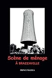  SCÈNE DE MÉNAGE À BRAZZAVILLE