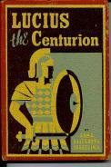 Lucius, the centurion, B0007EPBOE Book Cover