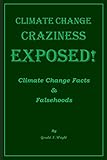 Climate Change Craziness Exposed: Twenty-One Climate Change Denials of Environmentalists