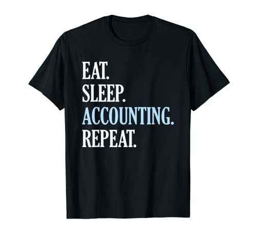 Eat Sleep Accounting Repeat Funny School Teacher Camiseta Camiseta