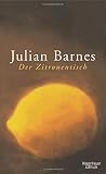 Der Zitronentisch: Erzählungen - Julian Barnes