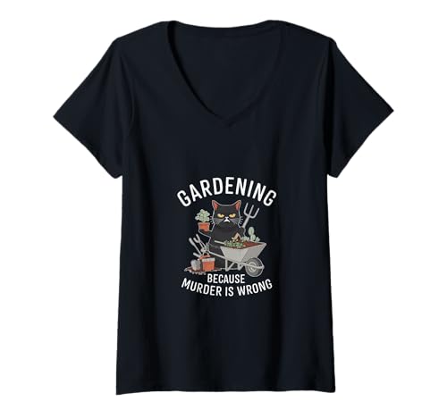 Femme Gardening Because Murder Is Wrong Jardinage amusant pour chat T-Shirt avec Col en V
