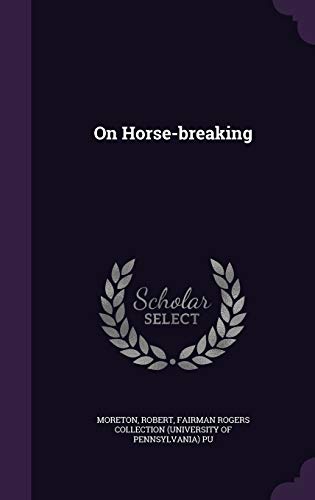 On Horse-Breaking 1342061489 Book Cover