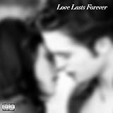  Love Lasts Forever [Explicit]