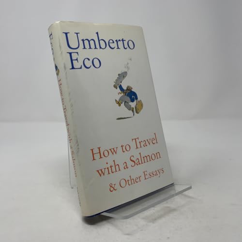 How to Travel With a Salmon & Other Essays