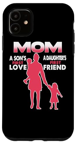 Mom A Sons First Love A Daughters First Friend Mothers Day �X�}�z�P�[�X iPhone 11 �p