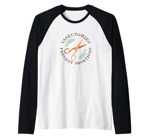 Vasectomies Prevent Abortions, Funny Pro-Choice Humor Raglan Baseball Tee