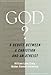 God?: A Debate between a Christian and an Atheist (Point/Counterpoint)