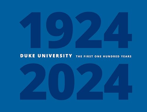 Duke University: The First One Hundred Years