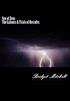 Son of Zeus: The Labours & Trials of Hercules 1518869653 Book Cover