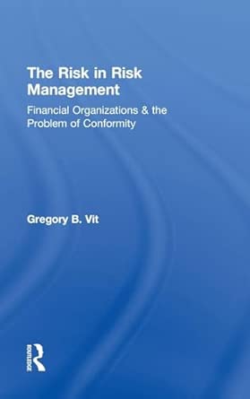 The Risk in Risk Management: Financial Organizations & the Problem of Conformity-Wow! eBook