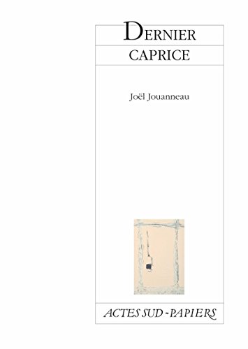 Télécharger Dernier caprice (Actes Sud-Papiers) Livre eBook France