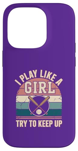 I Play Like A Girl Try To Keep Up Baseball �A�[�g���[�N �X�}�z�P�[�X iPhone 14 Pro �p
